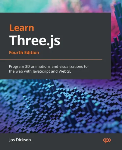 Learn Three.js: Program 3D animations and visualizations for the web with JavaScript and WebGL,
