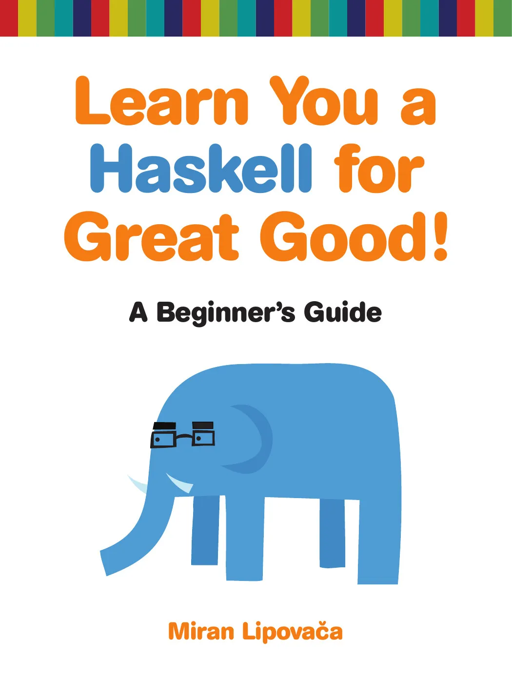 Learn You a Haskell for Great Good! A Beginner’s Guide