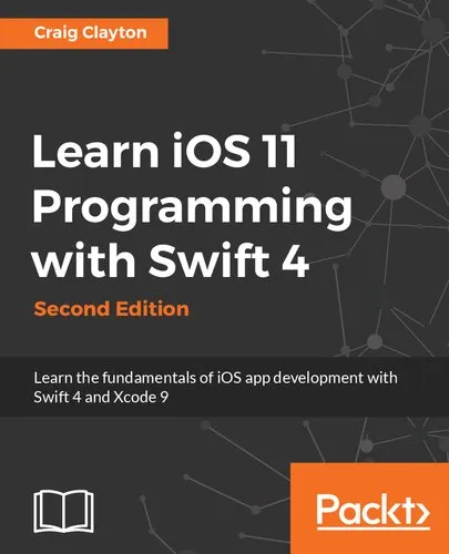 Learn iOS 11 Programming with Swift 4: Learn the fundamentals of iOS app development with Swift 4 and Xcode 9