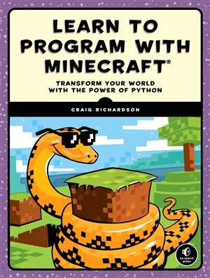 Learn to Program with Minecraft Transform Your World with the Power of Python