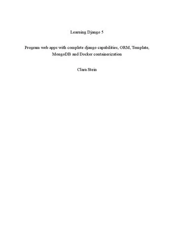 Learning Django 5: Program web apps with complete django capabilities, ORM, Template, MongoDB and Docker containerization
