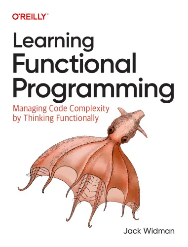 Learning Functional Programming: Managing Code Complexity by Thinking Functionally 2021-08-30: First Release 2021-08-30: First Release