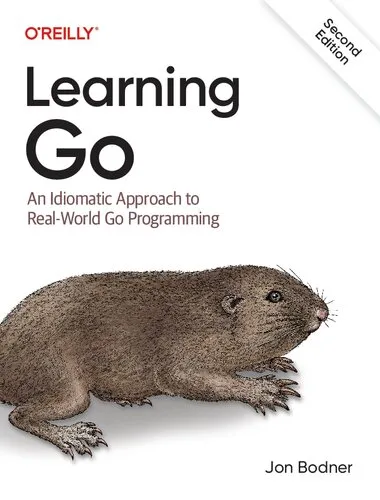 Learning Go: An Idiomatic Approach to Real-world Go Programming, 2nd Edition