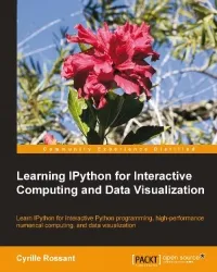 Learning IPython for Interactive Computing and Data Visualization: Learn IPython for interactive Python programming, high-performance numerical computing, and data visualization