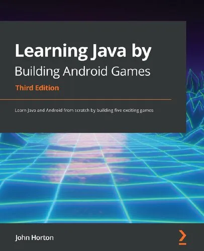 Learning Java by Building Android Games: Learn Java and Android from scratch by building five exciting games, 3rd Edition