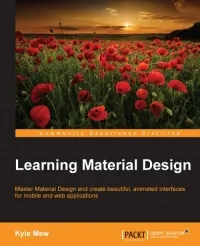 Learning Material Design: Master Material Design and create beautiful, animated interfaces for mobile and web applications