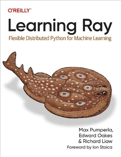 Learning Ray: Flexible Distributed Python for Machine Learning (Final Release)