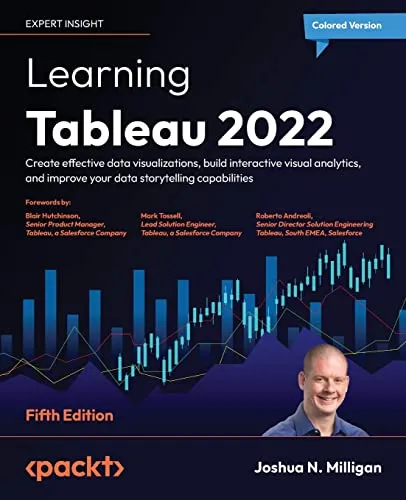 Learning Tableau 2022: Create effective data visualizations, build interactive visual analytics, and improve your data storytelling capabilities, 5th Edition