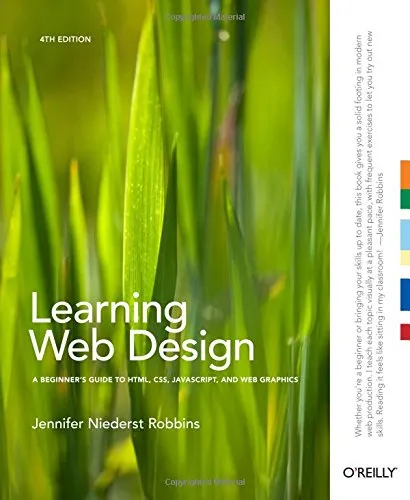 Learning Web Design: A Beginner’s Guide to HTML, CSS, JavaScript, and Web Graphics