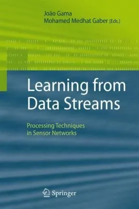 Learning from Data Streams: Processing Techniques in Sensor Networks