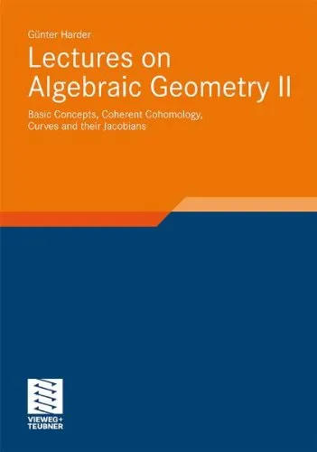 Lectures on Algebraic Geometry II: Basic Concepts, Coherent Cohomology, Curves and their Jacobians