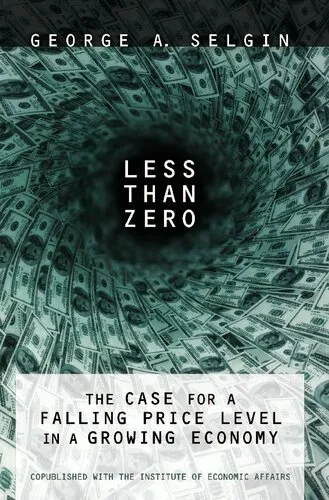 Less Than Zero: The Case for a Falling Price Level in a Growing Economy