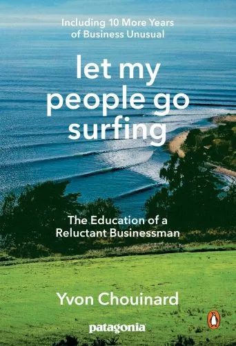 Let My People Go Surfing The Education of a Reluctant Businessman—Including 10 More Years of Business Unusual