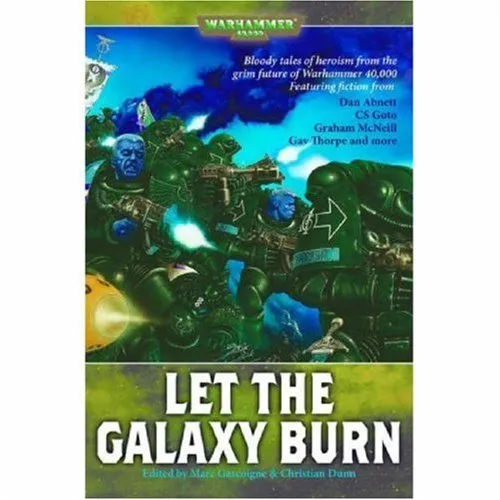 Let the Galaxy Burn (Warhammer 40,000 Novels)