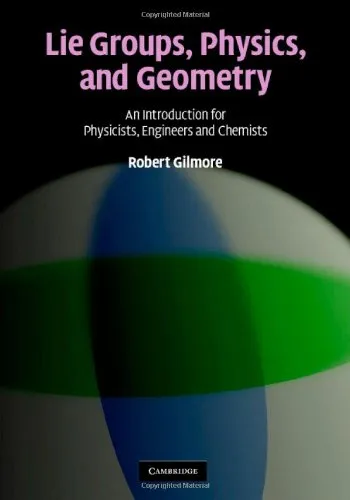 Lie Groups, Physics, and Geometry: An Introduction for Physicists, Engineers and Chemists