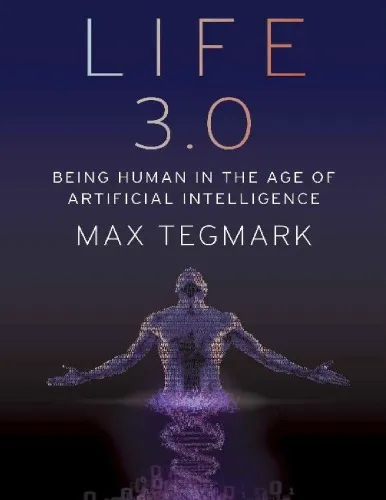 Life 3.0: Being Human in the Age of Artificial Intelligence