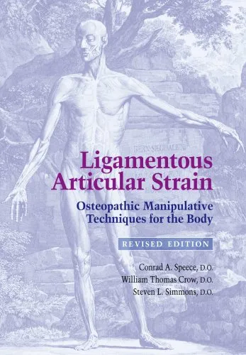 Ligamentous Articular Strain: Osteopathic Manipulative Techniques for the Body: Revised Edition