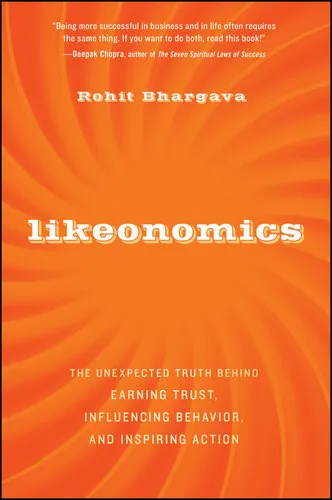 Likeonomics: The Unexpected Truth Behind Earning Trust, Influencing Behavior, and Inspiring Action