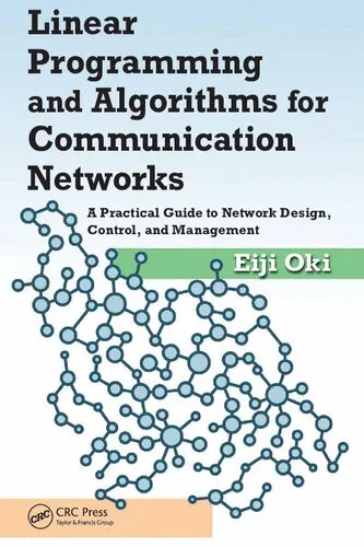 Linear programming and algorithms for communication networks : a pratical guide to Network design, control, and management