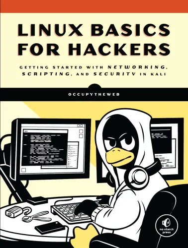 Linux Basics for Aspiring Hackers: Getting Started with Networking, Bash, and Security in Kali