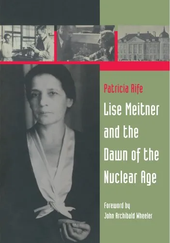 Lise Meitner and the Dawn of the Nuclear Age