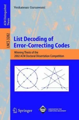 List Decoding of Error-Correcting Codes: Winning Thesis of the 2002 ACM Doctoral Dissertation Competition