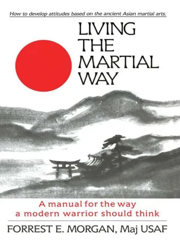 Living the martial way: a manual for the way a modern warrior should think