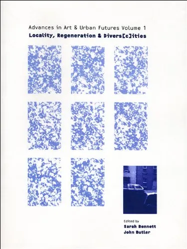 Locality, Regeneration and Divers c ities: Advances in Art and Urban Futures