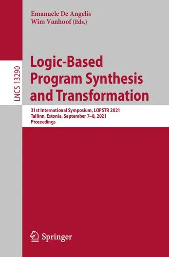 Logic-Based Program Synthesis and Transformation. 31st International Symposium, LOPSTR 2021 Tallinn, Estonia, September 7–8, 2021 Proceedings