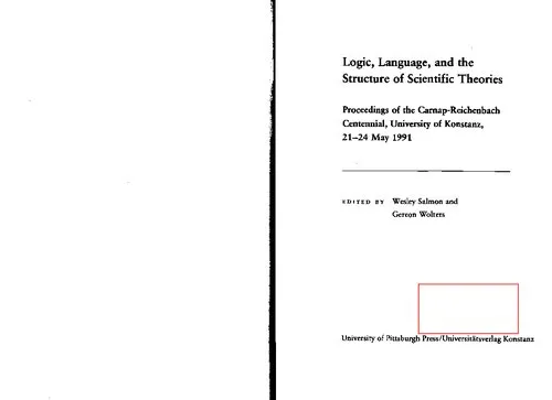 Logic, Language, and the Structure of Scientific Theories (Pittsburgh-Konstanz series in the philosophy & history of science)