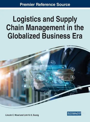 Cover of Logistics and Supply Chain Management in the Globalized Business Era (Advances in Logistics, Operations, and Management Science)