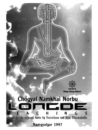 Longde Teachings: Based on the Original Texts by Vairochana and Dzin Dharmabodhi