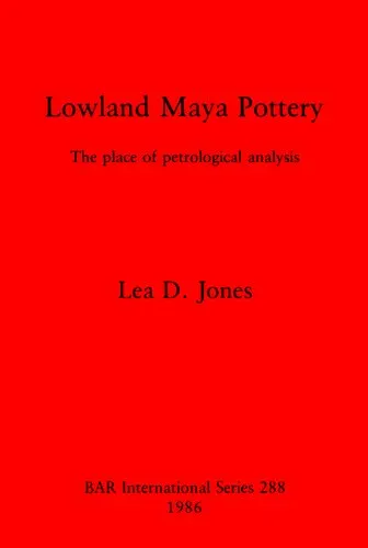 Lowland Maya Pottery: The place of petrological analysis