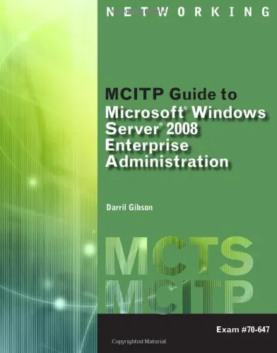 MCITP Guide to Microsoft Windows Server 2008, Enterprise Administration (Exam #70-647)