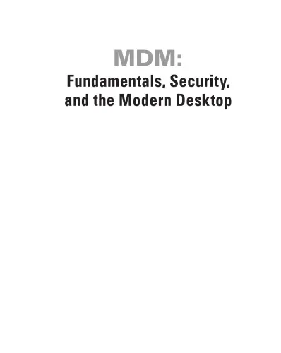 MDM: Fundamentals, Security, and the Modern Desktop: Using Intune, Autopilot, and Azure to Manage, Deploy, and Secure Windows 10
