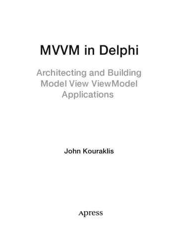 MVVM in Delphi. Architecting and Building Model View ViewModel Applications
