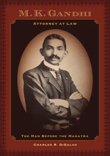 M.K. Gandhi, attorney at law : the man before the Mahatma