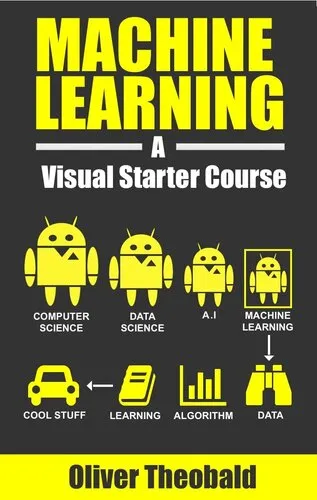 Machine Learning For Absolute Beginners: A Plain English Introduction (Second Edition) (AI, Data Science, Python & Statistics for Beginners Book 3)