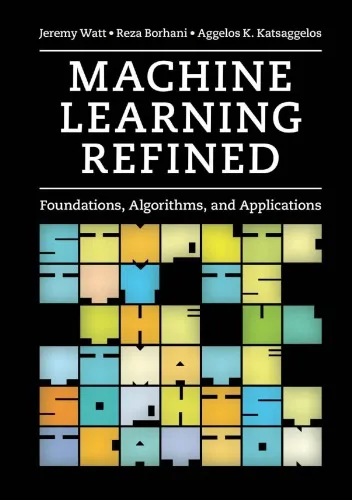 Machine Learning Refined: Foundations, Algorithms, and Applications