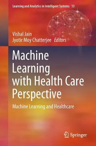 Machine Learning With Health Care Perspective: Machine Learning and Healthcare