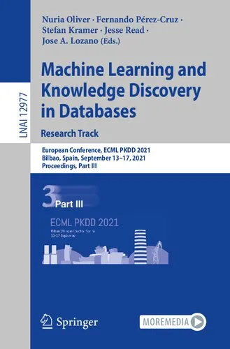 Machine Learning and Knowledge Discovery in Databases. Research Track: European Conference, ECML PKDD 2021, Bilbao, Spain, September 13–17, 2021, ... (Lecture Notes in Computer Science, 12977)