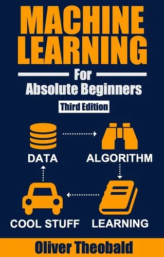 Machine Learning for Absolute Beginners: A Plain English Introduction (Third Edition)