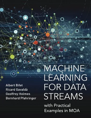 Machine Learning for Data Streams: with Practical Examples in MOA (Adaptive Computation and Machine Learning series)