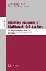 Cover of Machine Learning for Multimodal Interaction: 5th International Workshop, MLMI 2008, Utrecht, The Netherlands, September 8-10, 2008. Proceedings