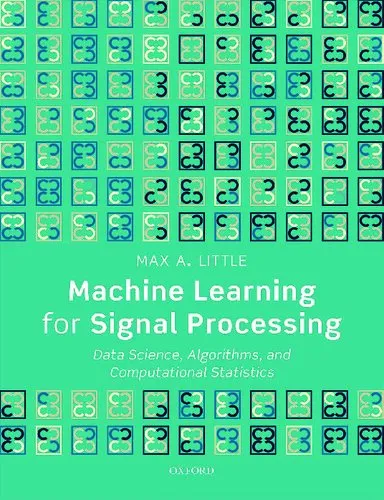 Machine Learning for Signal Processing: Data Science, Algorithms, and Computational Statistics