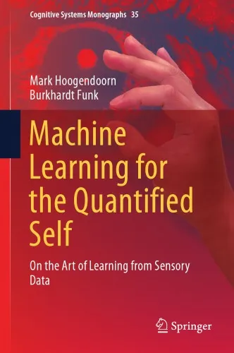 Machine Learning for the Quantified Self: on the art of learning from sensory data