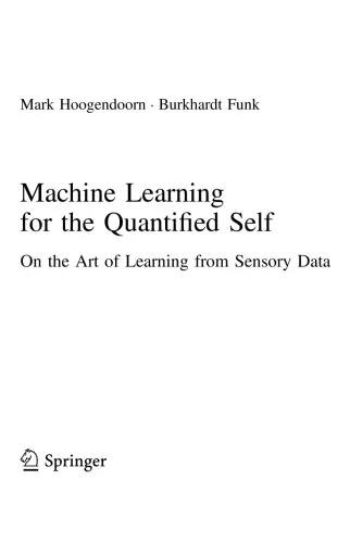Machine Learning for the Quantiﬁed Self. On the Art of Learning from Sensory Data