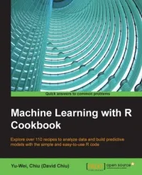 Machine Learning with R Cookbook: Explore over 110 recipes to analyze data and build predictive models with the simple and easy-to-use R code