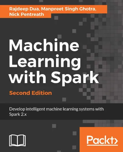 Machine Learning with Spark: Develop intelligent machine learning systems with Spark 2.x 2nd Edition