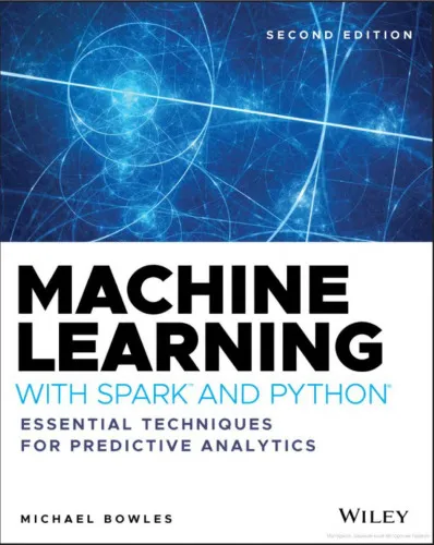Machine Learning with Spark and Python: Essential Techniques for Predictive Analytic